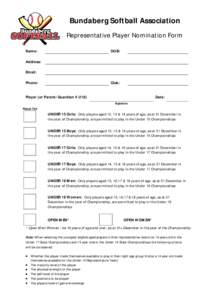 Bundaberg Softball Association Representative Player Nomination Form Name: DOB: