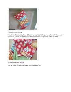 Flutter Christmas stocking Hello Brooke here from Silly Mama Quilts with a great project for fat quarters and scraps! This is a fun project and a perfect way to add to your Christmas decorations using Flutter. So let’s