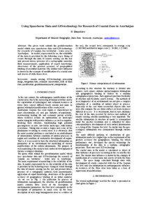 Using Spaceborne Data and GIS-technology for Research of Coastal Zone in Azerbaijan N. Mamedova Department of General Geography, Baku State University, Azerbaijan, [removed]