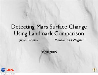 Detecting Mars Surface Change Using Landmark Comparison Julian Panetta Mentor: Kiri Wagstaff