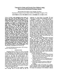 Towards In-Order and Exactly-Once Delivery using Hierarchical Distributed Message Queues Dharmit Patel, Faraj Khasib, Iman Sadooghi, Ioan Raicu Department of Computer Science, Illinois Institute of Technology, Chicago IL