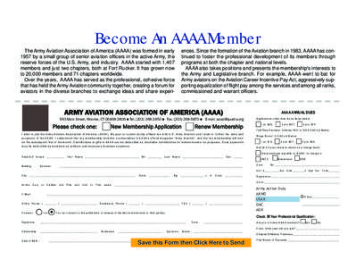 Become An AAAA Member  The Army Aviation Association of America (AAAA) was formed in early 1957 by a small group of senior aviation officers in the active Army, the reserve forces of the U.S. Army, and industry. AAAA sta