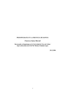 PROSOPOGRAFÍA EN LA PROVINCIA DE KOPTOS  Francisco Saúca Marcial Doctorando en Egiptología en la Universidad de Nova de Lisboa bajo la dirección de la Profª Drª Helena Trindade Lopes