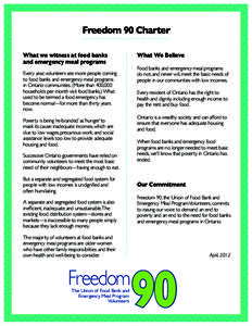 Freedom 90 Charter What we witness at food banks and emergency meal programs Every year, volunteers see more people coming to food banks and emergency meal programs in Ontario communities. (More than 400,000