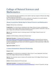 College of Natural Sciences and Mathematics These scholarships have been established to assist students majoring in programs offered by the College of Natural Science and Mathematics. Note: The notification process does 