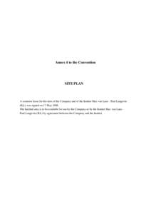 Annex 4 to the Convention  SITE PLAN A common lease for the sites of the Company and of the Institut Max von Laue - Paul Langevin (ILL) was signed on 17 May 1988.