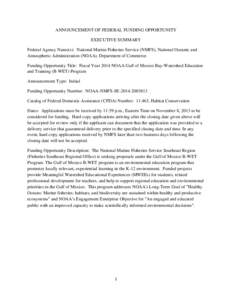 ANNOUNCEMENT OF FEDERAL FUNDING OPPORTUNITY EXECUTIVE SUMMARY Federal Agency Name(s): National Marine Fisheries Service (NMFS), National Oceanic and Atmospheric Administration (NOAA), Department of Commerce Funding Oppor