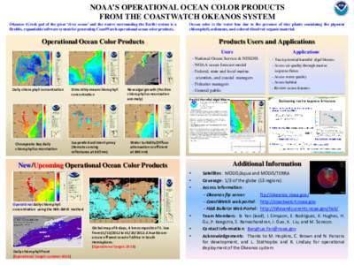 NOAA’S OPERATIONAL OCEAN COLOR PRODUCTS FROM THE COASTWATCH OKEANOS SYSTEM Okeanos (Greek god of the great ‘river ocean’ and the waters surrounding the Earth) system is a flexible, expandable software system for ge