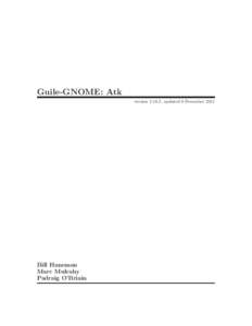 Guile-GNOME: Atk version[removed], updated 9 December 2011 Bill Haneman Marc Mulcahy Padraig O’Briain