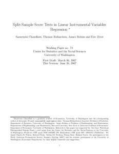 Split-Sample Score Tests in Linear Instrumental Variables Regression ∗ Saraswata Chaudhuri, Thomas Richardson, James Robins and Eric Zivot Working Paper no. 73 Center for Statistics and the Social Sciences