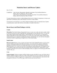 Manitoba Insect and Disease Update May 25, 2012 Compiled by: John Gavloski, Entomologist, Manitoba Agriculture, Food and Rural Initiatives Phone: ([removed]; Fax: ([removed].