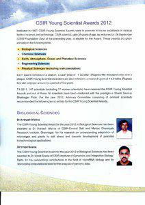 CSIR Young Scientist Awards 2012 Instituted in 1987, CSIR Young Scientist Awards seek to promote in-house excellence in various fields of science and technology. CSIR scientist, upto 35 years of age, as reckoned on 26 September