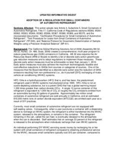 UPDATED INFORMATIVE DIGEST ADOPTION OF A REGULATION FOR SMALL CONTAINERS OF AUTOMOTIVE REFRIGERANT Sections Affected: This action adopts new Article 4, Subarticle 5, Small Containers of Automotive Refrigerant, Title 17, 