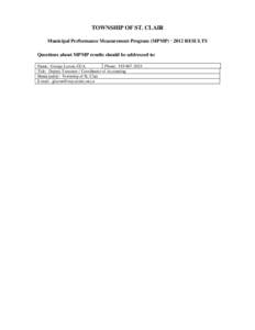 TOWNSHIP OF ST. CLAIR Municipal Performance Measurement Program (MPMP[removed]RESULTS Questions about MPMP results should be addressed to: Name: George Lozon, CGA Phone: [removed]Title: Deputy Treasurer / Coordinator o