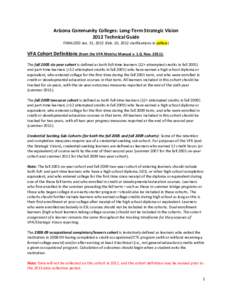 Arizona Community Colleges: Long-Term Strategic Vision 2012 Technical Guide FINALIZED Jan. 31, 2012 (Feb. 10, 2012 clarifications in yellow) VFA Cohort Definitions (from the VFA Metrics Manual v. 1.0, Nov. 2011): The fal