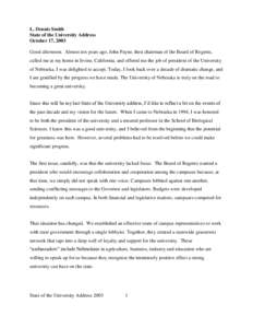 L. Dennis Smith State of the University Address October 17, 2003 Good afternoon. Almost ten years ago, John Payne, then chairman of the Board of Regents, called me at my home in Irvine, California, and offered me the job