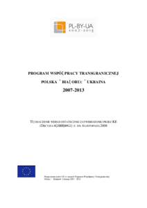 PROGRAM WSPÓŁPRACY TRANSGRANICZNEJ POLSKA – BIAŁORUŚ – UKRAINA