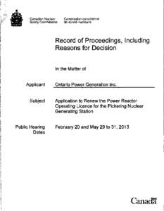 Nuclear physics / Ontario Power Generation / Ontario electricity policy / Atomic Energy of Canada Limited / Pickering /  Ontario / Canadian Nuclear Safety Commission / Pickering Nuclear Generating Station / CANDU reactor / Nuclear decommissioning / Nuclear technology / Ontario Hydro / Energy