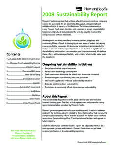 2008 Sustainability Report Flowers Foods recognizes that without a healthy environment our company cannot be successful. We are committed to applying the principles of sustainability to all aspects of our business. The c