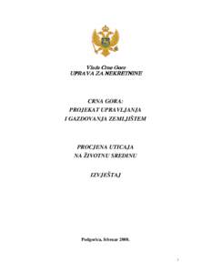 Vlada Crne Gore UPRAVA ZA NEKRETNINE CRNA GORA: PROJEKAT UPRAVLJANJA I GAZDOVANJA ZEMLJIŠTEM