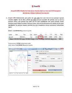 ZiraatFX MT5 Platformu’nda Zararı Durdur (S/L) ve Kar-Al (T/P) Seviyeleri Belirlerken Dikkat Edilmesi Gerekenler 1. ZiraatFX MT5 Platformu’nda aynı parite için aynı anda hem uzun hem de kısa pozisyon taşımak m