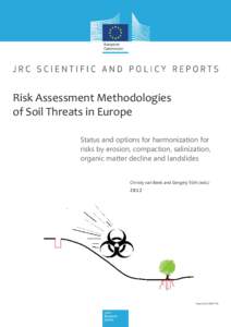 Risk Assessment Methodologies of Soil Threats in Europe Status and options for harmonization for risks by erosion, compaction, salinization, organic matter decline and landslides