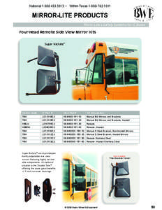 National[removed] • Within Texas[removed]MIRROR-LITE PRODUCTS Mirror Lite’s Safety Systems for IC Buses Four-Head Remote Side View Mirror Kits Super Nickels™