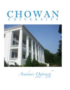 Academic Outreach 2010—2011 Statement of Purpose  The Academic Outreach Program is a public service of Chowan University.