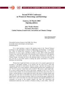 Second WMO Conference on Women in Meteorology and Hydrology Geneva, 24 March 2003 Opening address Joke Waller-Hunter Executive Secretary