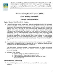 This Scope of Required Services (SRS) for Short Term Crisis Housing funded under the Homeless Family Solutions System contains written information regarding the services that must be provided to all eligible homeless fam