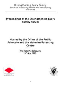 Strengthening Every Family Forum on supporting parents who have learning difficulties Proceedings of the Strengthening Every Family Forum