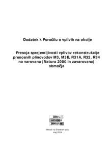 Dodatek k Poročilu o vplivih na okolje Presoja sprejemljivosti vplivov rekonstrukcije prenosnih plinovodov M3, M3B, R31A, R32, R34 na varovana (Natura 2000 in zavarovana) območja