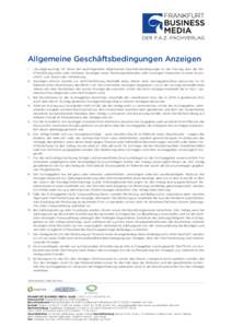 Allgemeine Geschäftsbedingungen Anzeigen 1.	 „Anzeigenauftrag“ im Sinne der nachfolgenden Allgemeinen Geschäftsbedingungen ist der Vertrag über die Veröffentlichung einer oder mehrerer Anzeigen eines ­Werbungtre