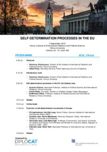 Photo: Mantas Volungevicius  SELF-DETERMINATION PROCESSES IN THE EU 4 September 2015 Venue: Institute of International Relations and Political Science, Vilnius University