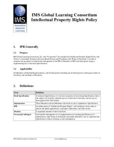 IMS Global Learning Consortium Intellectual Property Rights Policy 1.  IPR Generally