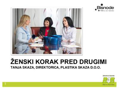 ŽENSKI KORAK PRED DRUGIMI TANJA SKAZA, DIREKTORICA, PLASTIKA SKAZA D.O.O. 1  ZGODOVINA