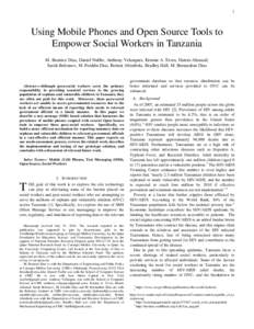 1  Using Mobile Phones and Open Source Tools to Empower Social Workers in Tanzania M. Beatrice Dias, Daniel Nuffer, Anthony Velazquez, Ermine A. Teves, Hatem Alismail, Sarah Belousov, M. Freddie Dias, Rotimi Abimbola, Br