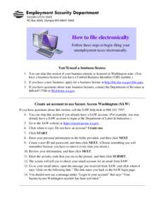 PO Box 9046, Olympia WA[removed]How to file electronically Follow these steps to begin filing your unemployment taxes electronically.