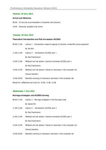 Preliminary Schedule Summer School 2015 Monday, 29 June 2015 Arrival and Welcome 09:00  Arrival and accommodation of students and lecturers