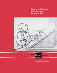 Report to the U.S. Congress for the Year Ending December 31, 2008 Created by the U.S. Congress to Preserve America’s Film Heritage