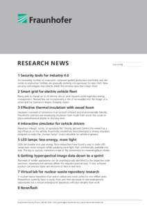 RESEARCH NEWS 1 Security tools for Industry 4.0 An increasing number of unsecured, computer-guided production machinery and networks in production facilities are gradually evolving into gateways for data theft. New secur