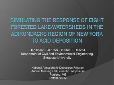 Habibollah Fakhraei, Charles T. Driscoll Department of Civil and Environmental Engineering, Syracuse University National Atmospheric Deposition Program Annual Meeting and Scientific Symposium Portland, ME