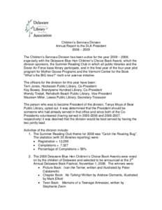 Children’s Services Division Annual Report to the DLA President 2008 – 2009 The Children’s Services Division has been active for the year 2008 – 2009, especially with the Delaware Blue Hen Children’s Choice Boo