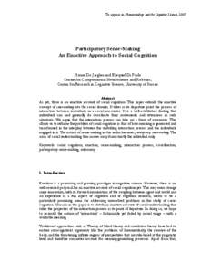 To appear in Phenomenology and the Cognitive Sciences, 2007  Participatory Sense-Making An Enactive Approach to Social Cognition  Hanne De Jaegher and Ezequiel Di Paolo