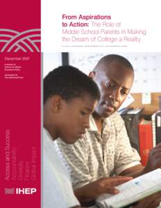 From Aspirations to Action: The Role of Middle School Parents in Making the Dream of College a Reality By Alisa F. Cunningham, Wendy Erisman, PH.D., and shannon M. looney