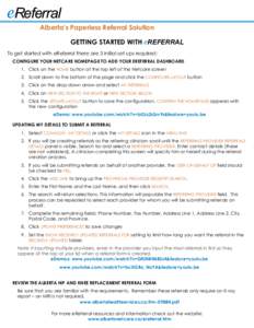 Alberta’s Paperless Referral Solution GETTING STARTED WITH eREFERRAL To get started with eReferral there are 3 initial set ups required: CONFIGURE YOUR NETCARE HOMEPAGE TO ADD YOUR EREFERRAL DASHBOARD 1.	 Click on the 