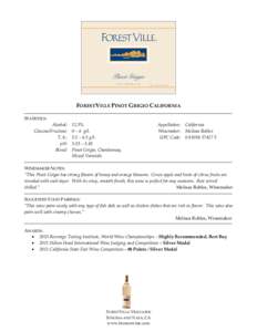 FORESTVILLE PINOT GRIGIO CALIFORNIA STATISTICS: Alcohol: Glucose/Fructose: T.A.: pH: