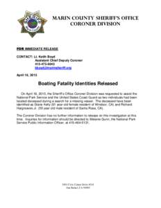 Marin County Sheriff’s Office Coroner Division FOR IMMEDIATE RELEASE CONTACT: Lt. Keith Boyd Assistant Chief Deputy Coroner
