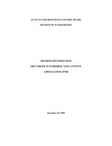 STATE WATER RESOURCES CONTROL BOARD DIVISION OF WATER RIGHTS DIVISION DECISION[removed]DRY CREEK WATERSHED, NAPA COUNTY APPLICATION 29740