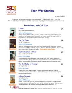 Teen War Stories by Jamie Ward 3/12 “Every war has turning points and every person too.” – Meg Rosoff, How I Live Now This list of books involves teens and their experiences regarding the horrors and drama of total